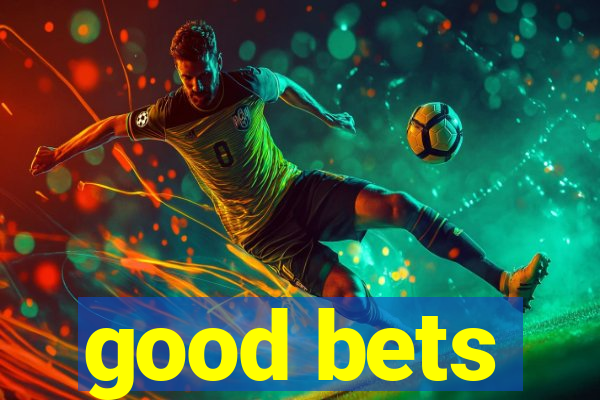 good bets